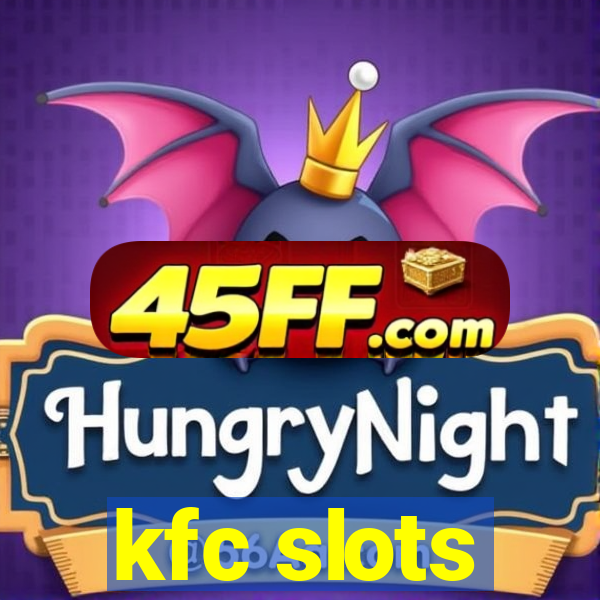 kfc slots